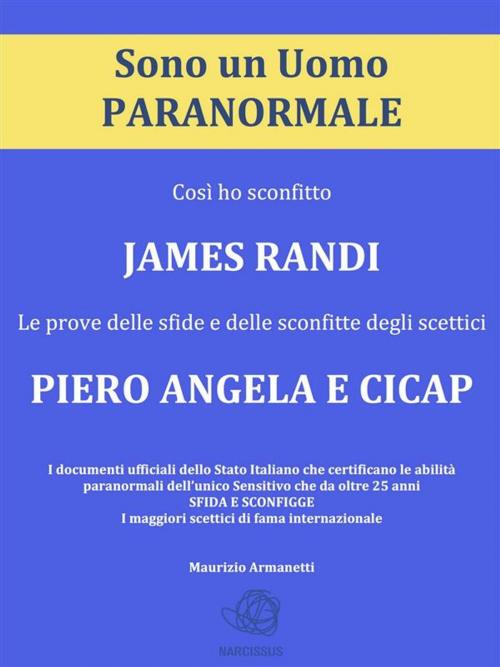 Cover of the book Sono un Uomo PARANORMALE by Maurizio Armanetti, Maurizio Armanetti