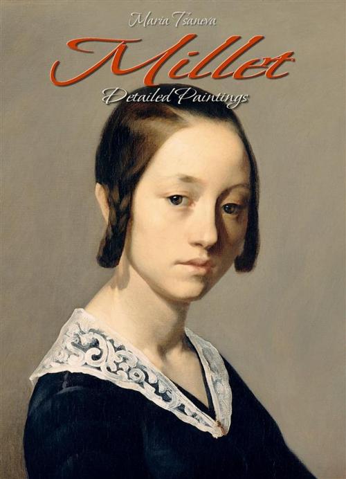 Cover of the book Millet: Detailed Paintings by Maria Tsaneva, Maria Tsaneva