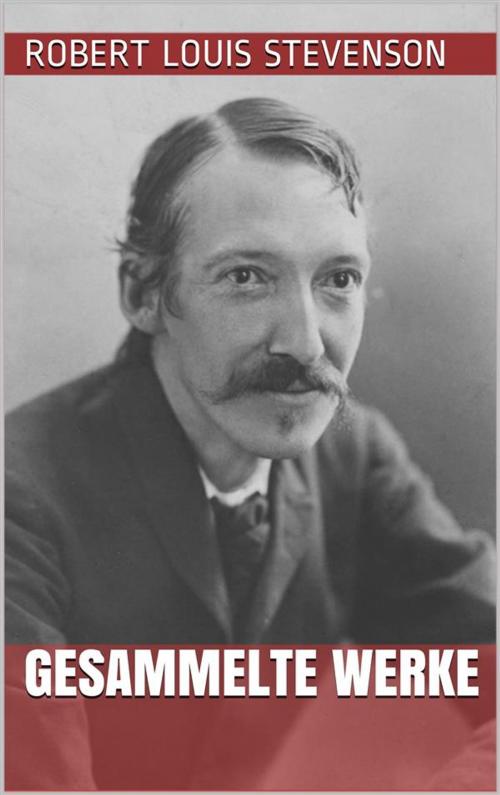 Cover of the book Robert Louis Stevenson - Gesammelte Werke by Robert Louis Stevenson, Paperless