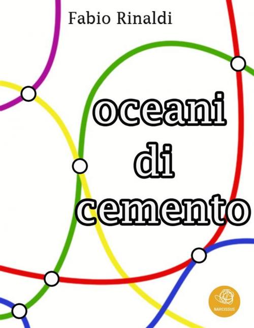 Cover of the book Oceani di cemento by Fabio Rinaldi, Fabio Rinaldi