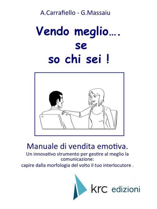 Cover of the book Vendo meglio...se so chi sei!! by Alessandro Carrafiello, Giuseppe Massaiu, Giuseppe Massaiu