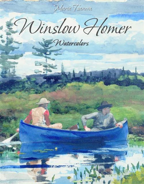 Cover of the book Winslow Homer: Watercolors by Maria Tsaneva, Maria Tsaneva