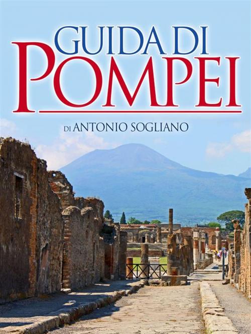 Cover of the book Guida di Pompei by Antonio Sogliano, Antonio Sogliano