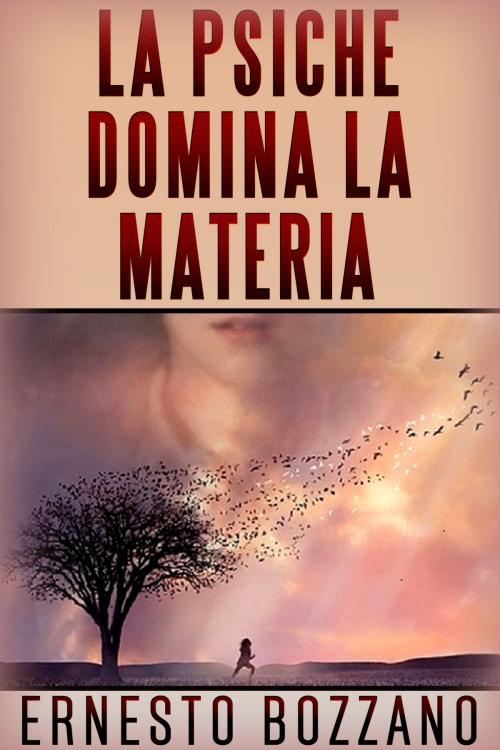 Cover of the book La Psiche domina la materia by Ernesto Bozzano, Anna Ruggieri