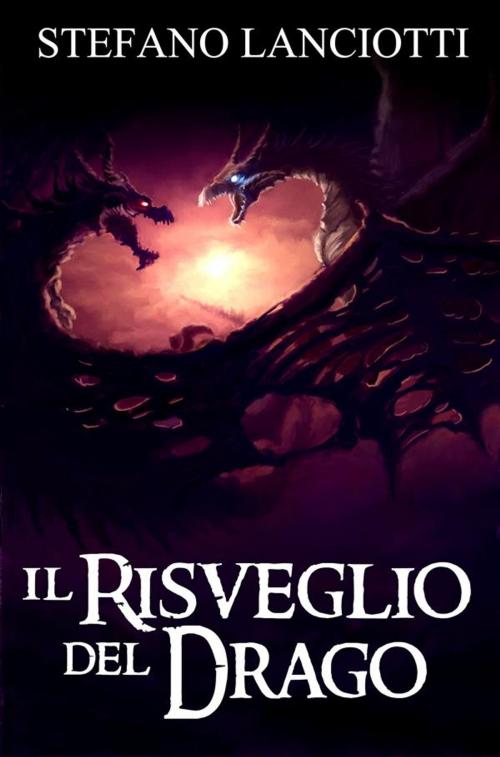 Cover of the book Il Risveglio del Drago by Stefano Lanciotti, Stefano Lanciotti