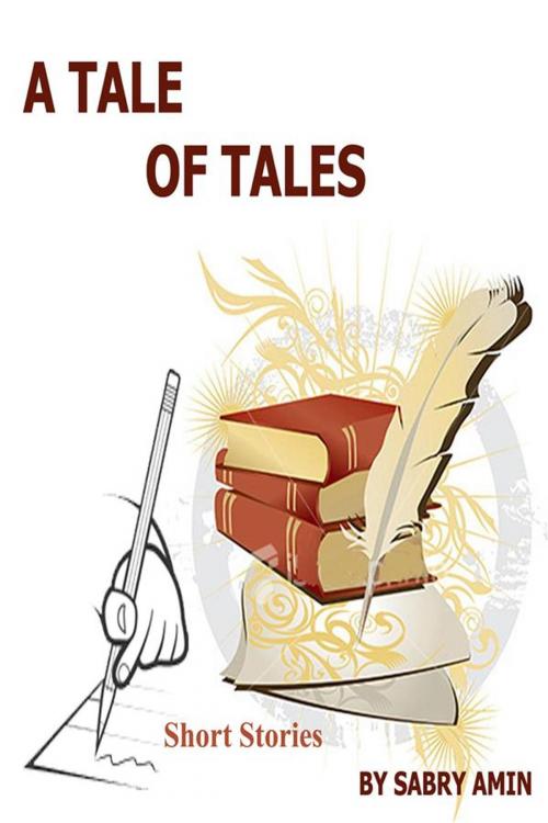Cover of the book A Tale of Tales | by Sabry Amin, Sabry Amin