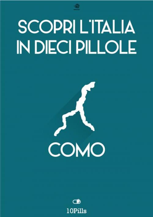 Cover of the book Scopri l'Italia in 10 Pillole - Como by Enw European New Multimedia Technologies, Enw European New Multimedia Technologies