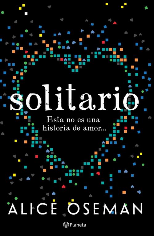Cover of the book Solitario by Alice Oseman, Grupo Planeta - México