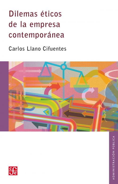 Cover of the book Dilemas éticos de la empresa contemporánea by Carlos Llano Cifuentes, Fondo de Cultura Económica