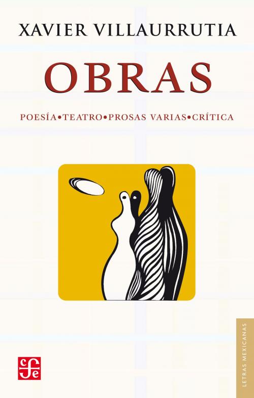 Cover of the book Obras by Xavier Villaurrutia, Fondo de Cultura Económica