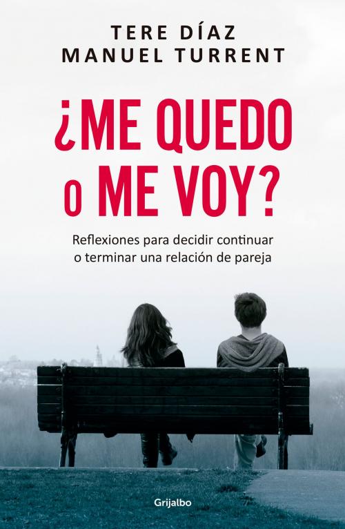 Cover of the book ¿Me quedo o me voy? by Manuel Turrent, Tere Díaz, Penguin Random House Grupo Editorial México
