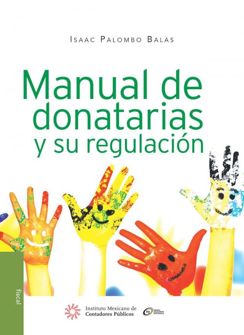 Cover of the book Manual de donatarias y su regulación by Isaac Palombo Balas, IMCP