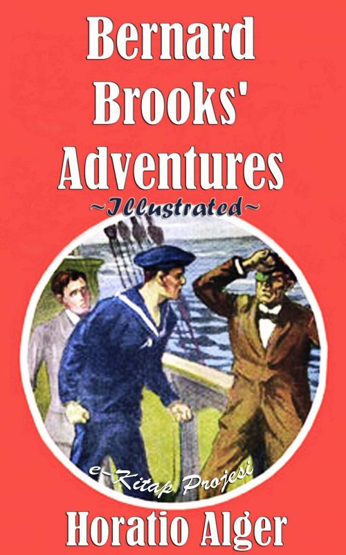 Cover of the book Bernard Brooks' Adventures by Horatio Alger, eKitap Projesi