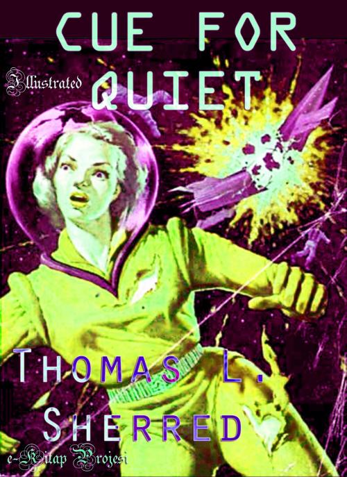 Cover of the book Cue for Quiet by Thomas L. Sherred, eKitap Projesi
