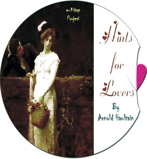 Cover of the book Hints for Lovers by Arnold Haultain, eKitap Projesi