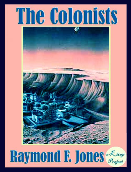 Cover of the book The Colonists by Raymond F. Jones, eKitap Projesi