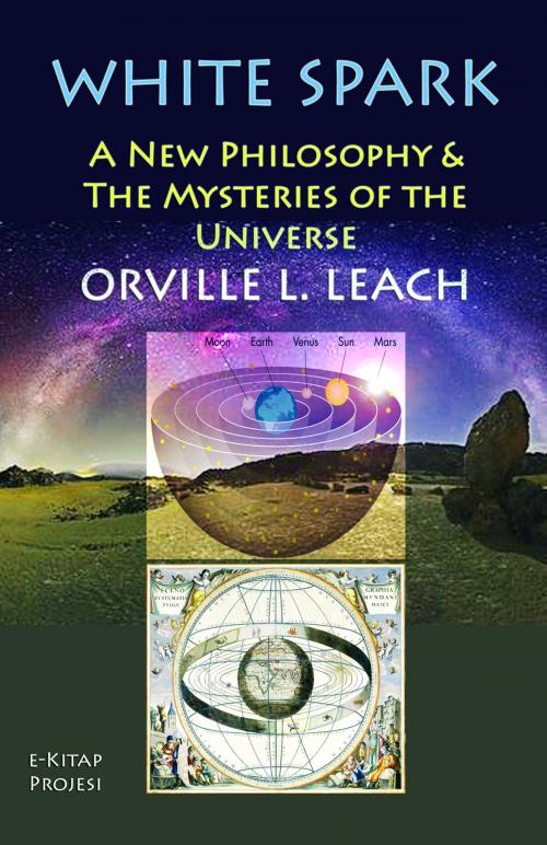 Cover of the book White Spark by Orville Livingston Leach, eKitap Projesi