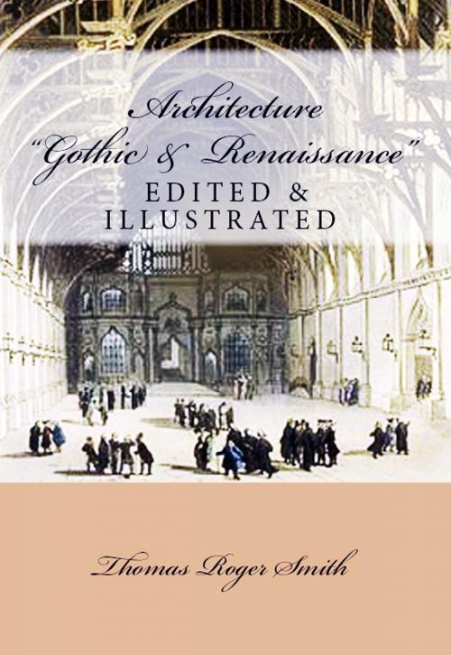 Cover of the book Architecture (Gothic and Renaissance) by Thomas Roger Smith, eKitap Projesi