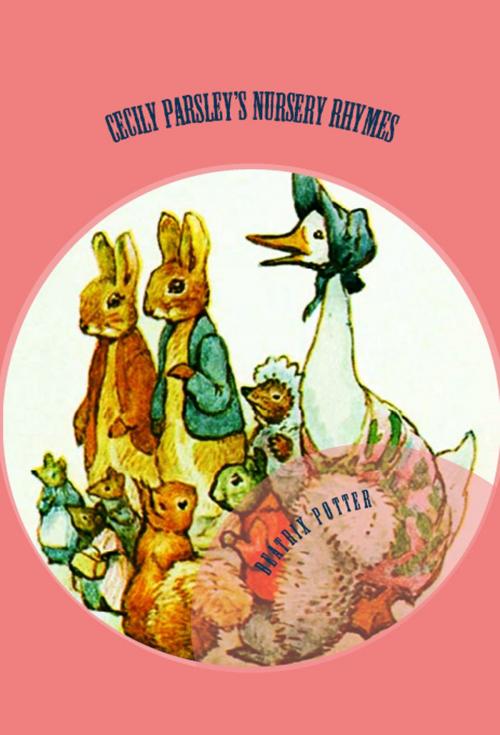 Cover of the book Cecily Parsley's Nursery Rhymes by Beatrix Potter, eKitap Projesi