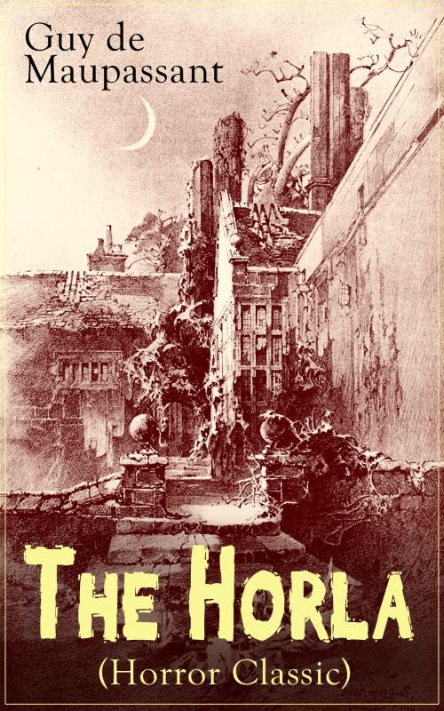 Cover of the book The Horla (Horror Classic) by Guy de Maupassant, e-artnow