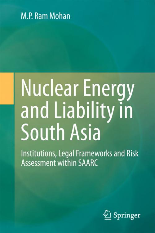 Cover of the book Nuclear Energy and Liability in South Asia by M. P. Ram Mohan, Springer India