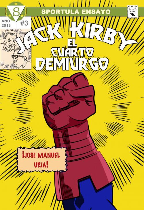 Cover of the book Jack Kirby. El cuarto demiurgo by José Manuel Uría, Sportula Ediciones