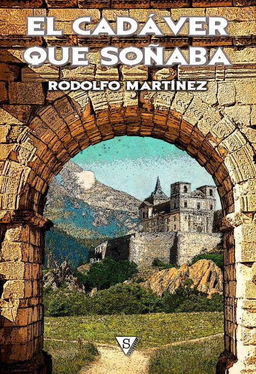 Cover of the book El cadáver que soñaba by Rodolfo Martínez, Sportula Ediciones