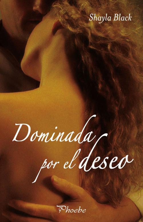 Cover of the book Dominada por el deseo by Shayla Black, Ediciones Pàmies