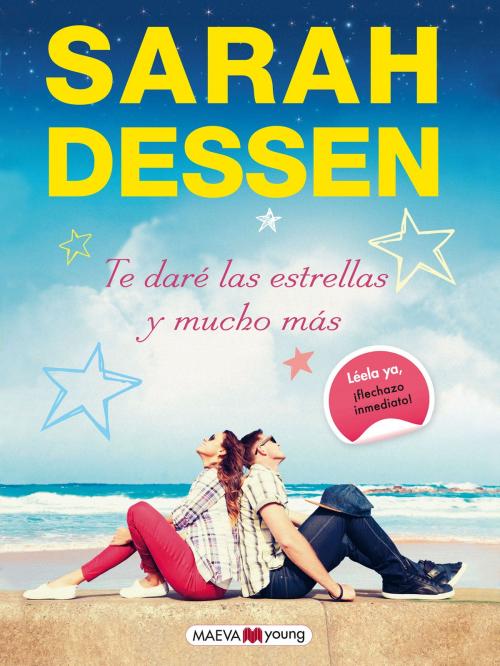 Cover of the book Te daré las estrellas y mucho más by Sarah Dessen, Maeva Ediciones