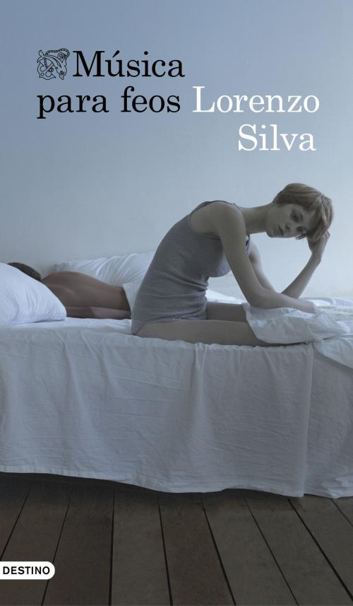 Cover of the book Música para feos by Lorenzo Silva, Grupo Planeta
