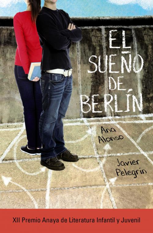 Cover of the book El sueño de Berlín by Ana Alonso, Javier Pelegrín, ANAYA INFANTIL Y JUVENIL