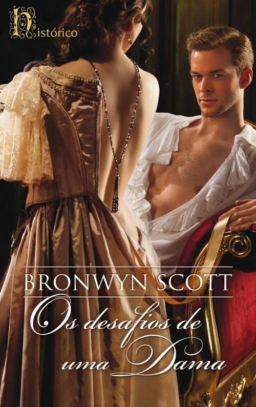 Cover of the book Os desafios de uma dama by Bronwyn Scott, Harlequin, uma divisão de HarperCollins Ibérica, S.A.