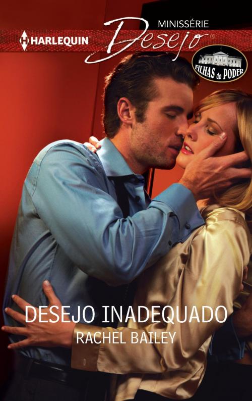 Cover of the book Desejo inadequado by Rachel Bailey, Harlequin, uma divisão de HarperCollins Ibérica, S.A.