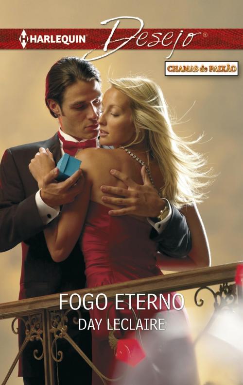 Cover of the book Fogo eterno by Day Leclaire, Harlequin, uma divisão de HarperCollins Ibérica, S.A.