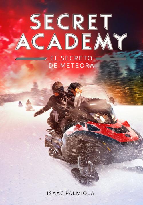 Cover of the book El secreto de Meteora (Secret Academy 4) by Isaac Palmiola, Penguin Random House Grupo Editorial España