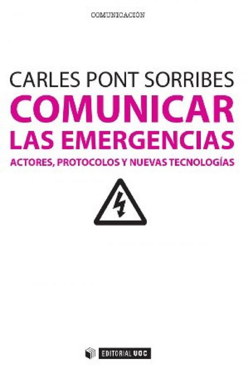 Cover of the book Comunicar las emergencias by Carles Pont Sorribes, EDITORIAL UOC, S.L.
