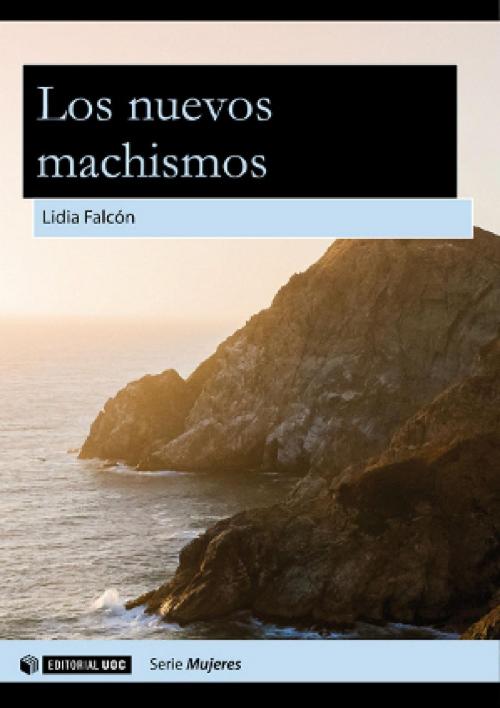 Cover of the book Los nuevos machismos by Lídia Falcón O'Neill, EDITORIAL UOC, S.L.