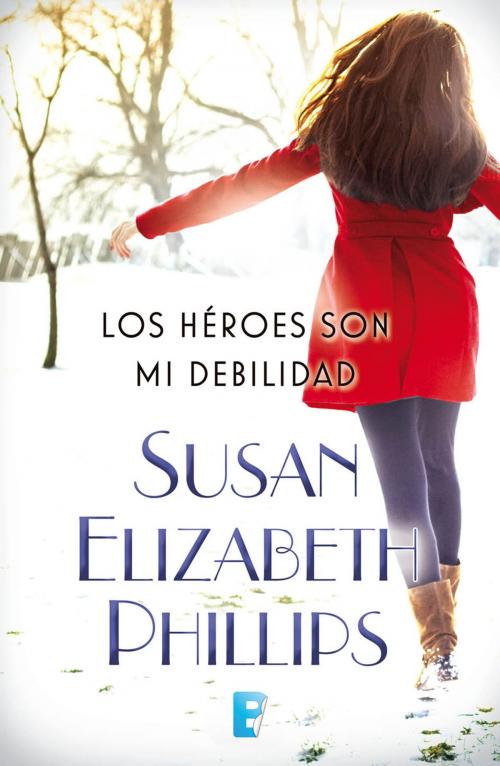 Cover of the book Los héroes son mi debilidad by Susan Elizabeth Phillips, Penguin Random House Grupo Editorial España