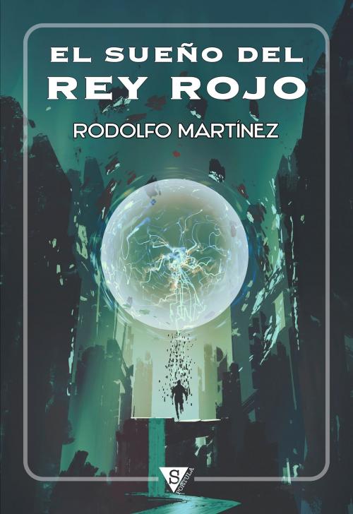 Cover of the book El sueño del Rey Rojo by Rodolfo Martínez, Sportula Ediciones