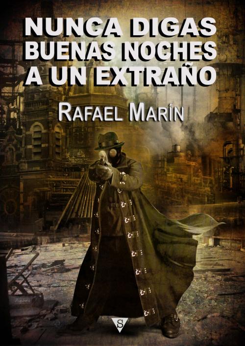Cover of the book Nunca digas buenas noches a un extraño by Rafael Marín, Sportula Ediciones