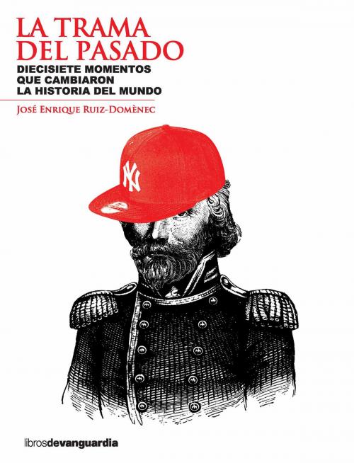 Cover of the book La trama del pasado by José Enrique Ruiz-Domènec, Libros de Vanguardia