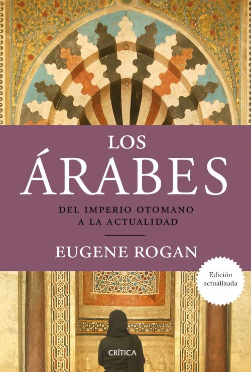 Cover of the book Los árabes by Eugene Rogan, Grupo Planeta