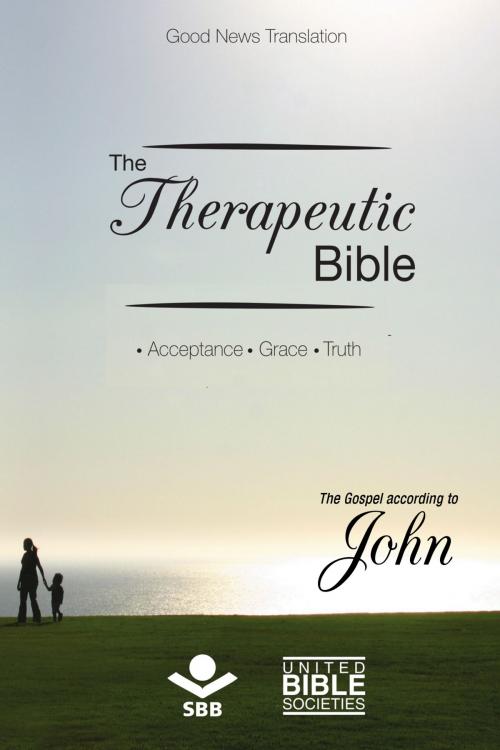 Cover of the book The Therapeutic Bible - The gospel of John by Sociedade Bíblica do Brasil, Jairo Miranda, Sociedade Bíblica do Brasil