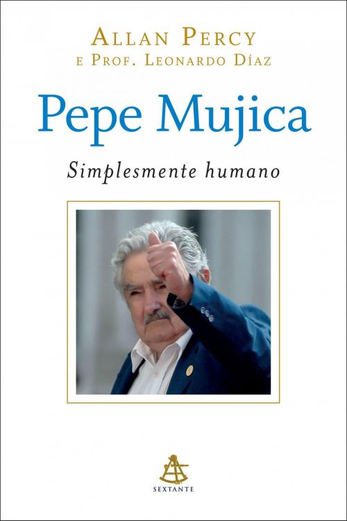 Cover of the book Pepe Mujica - Simplesmente humano by Allan Percy, Leonardo Díaz, Sextante
