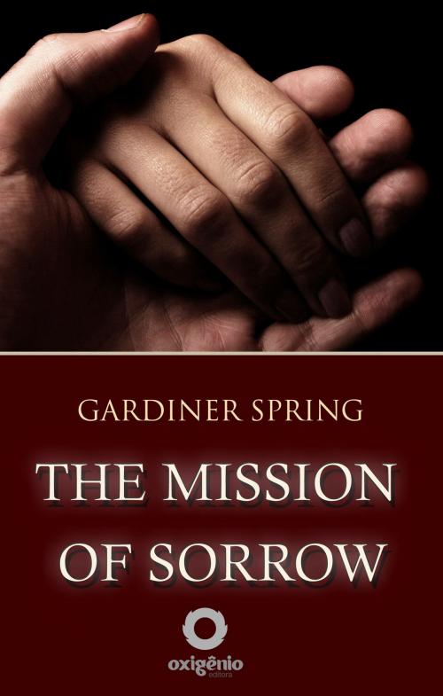 Cover of the book The Mission of Sorrow by Gardiner Spring, Editora Dracaena