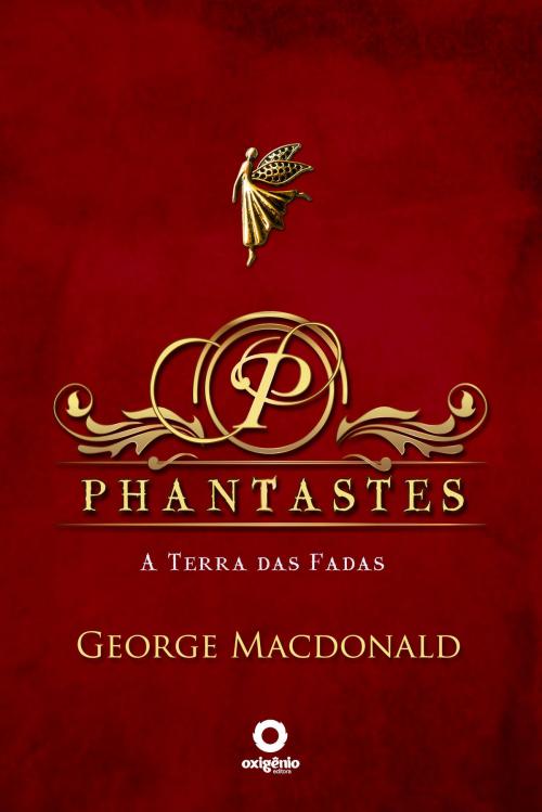 Cover of the book Phantastes - A Terra das Fadas by George Macdonald, Editora Dracaena