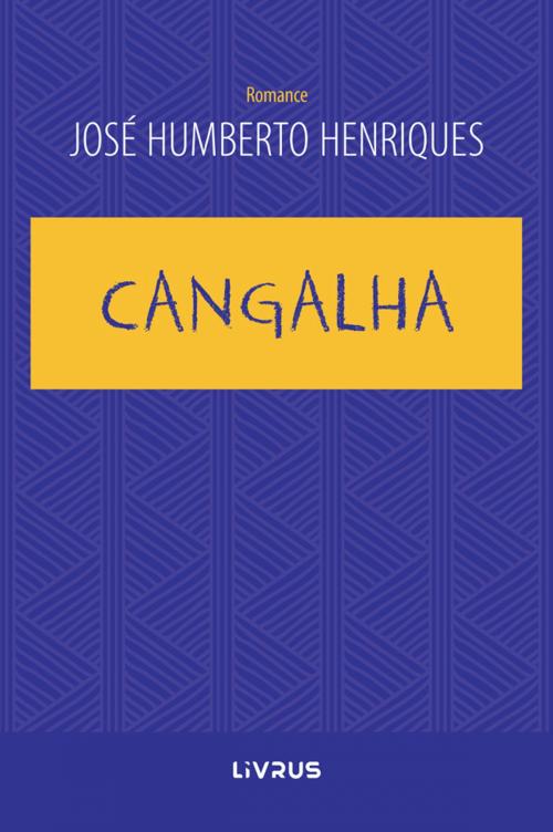 Cover of the book Cangalha by José Humberto Silva Henriques, Livrus