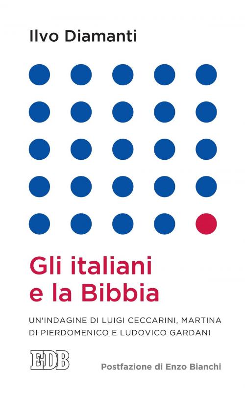 Cover of the book Gli italiani e la Bibbia by Ilvo Diamanti, Enzo Bianchi, EDB - Edizioni Dehoniane Bologna