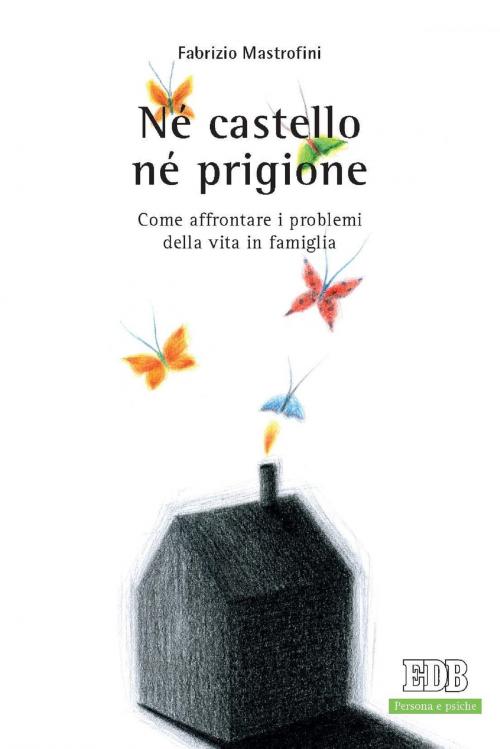 Cover of the book Né castello né prigione by Fabrizio Mastrofini, EDB - Edizioni Dehoniane Bologna