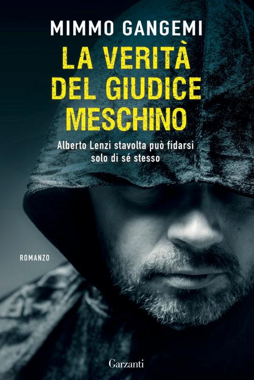 Cover of the book La verità del giudice meschino by Mimmo Gangemi, Garzanti